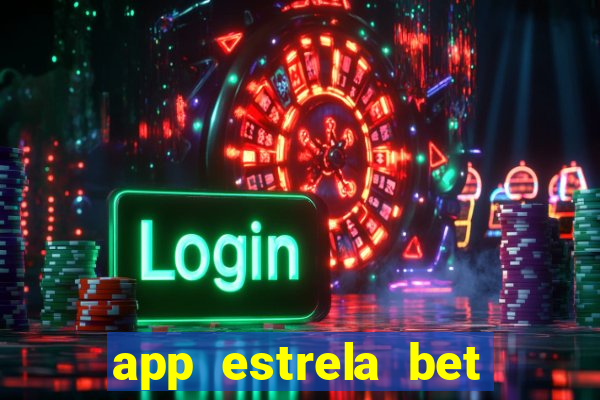 app estrela bet nao compativel